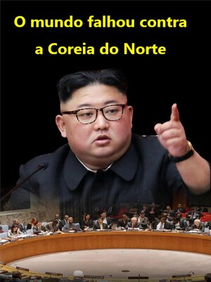 cover image of O mundo falhou contra a Coreia do Norte